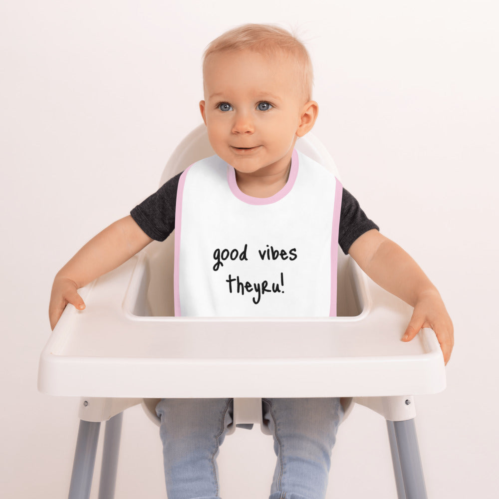 Good Vibes Embroidered Baby Bib