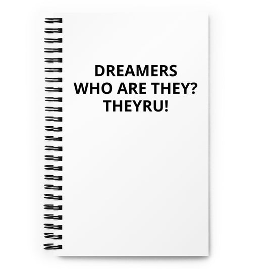 Dreamers Spiral notebook