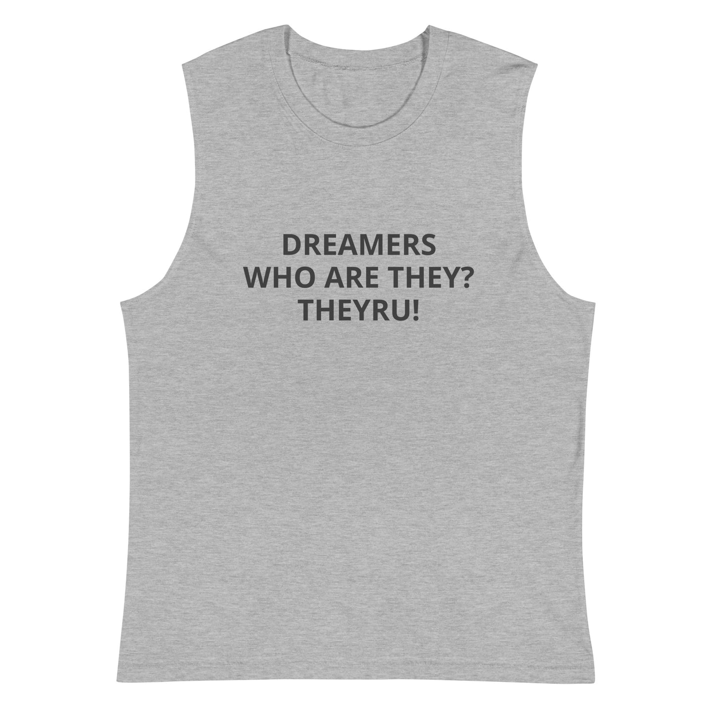 Dreamers Who Muscle Shirt