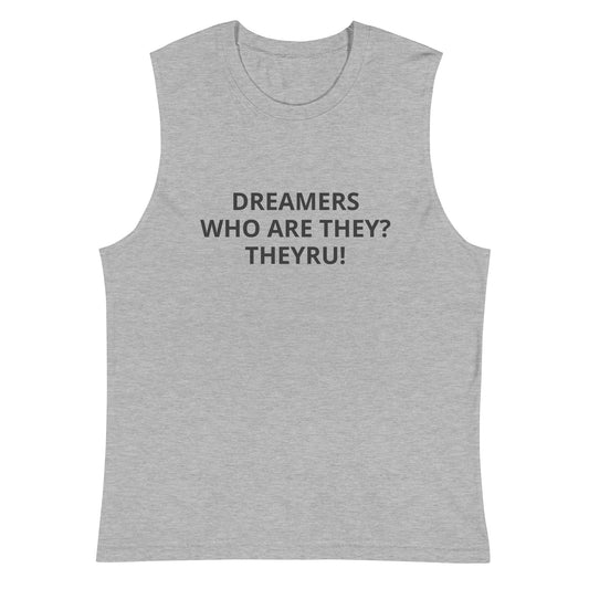 Dreamers Who Muscle Shirt