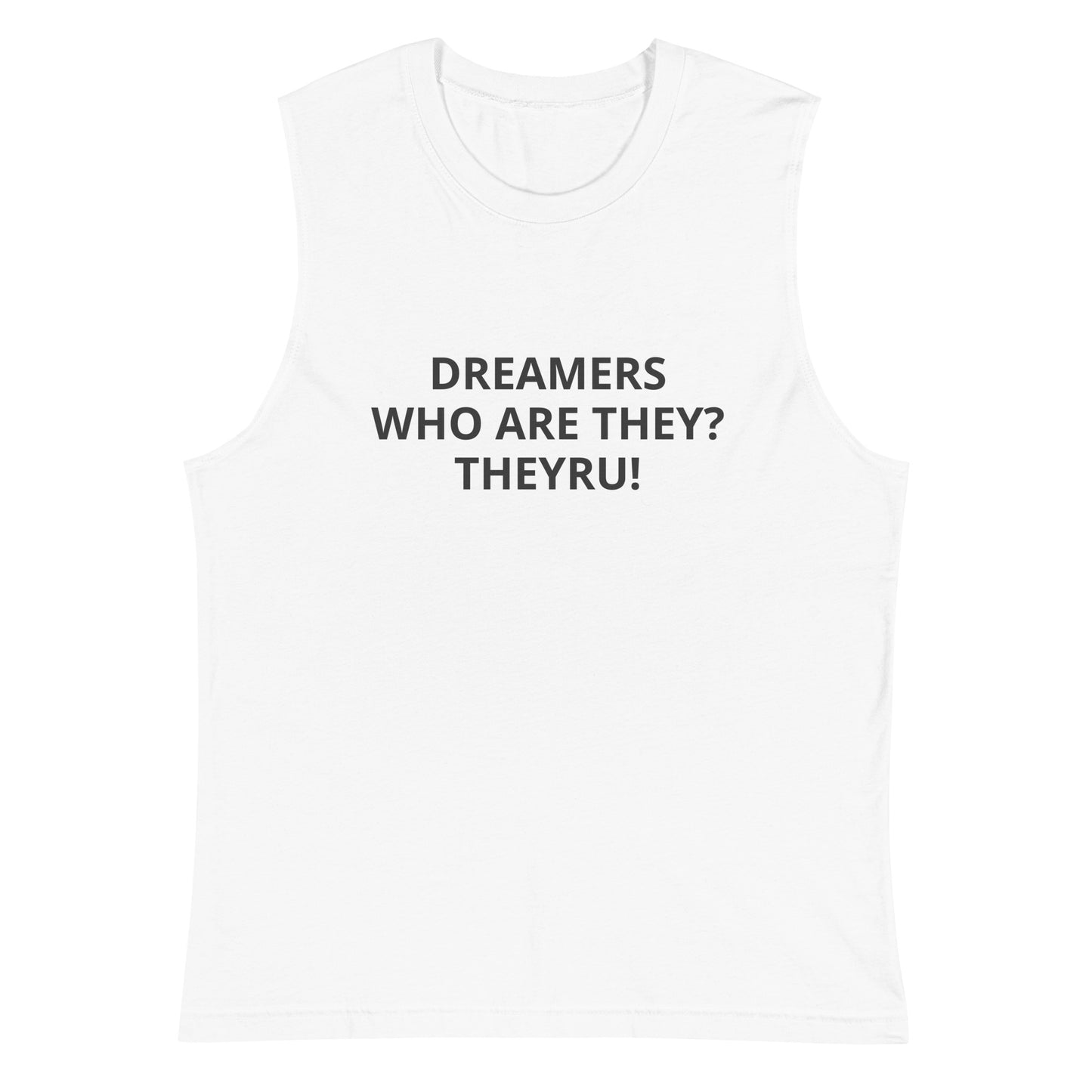 Dreamers Who Muscle Shirt