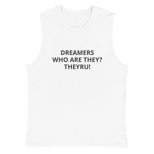Dreamers Who Muscle Shirt