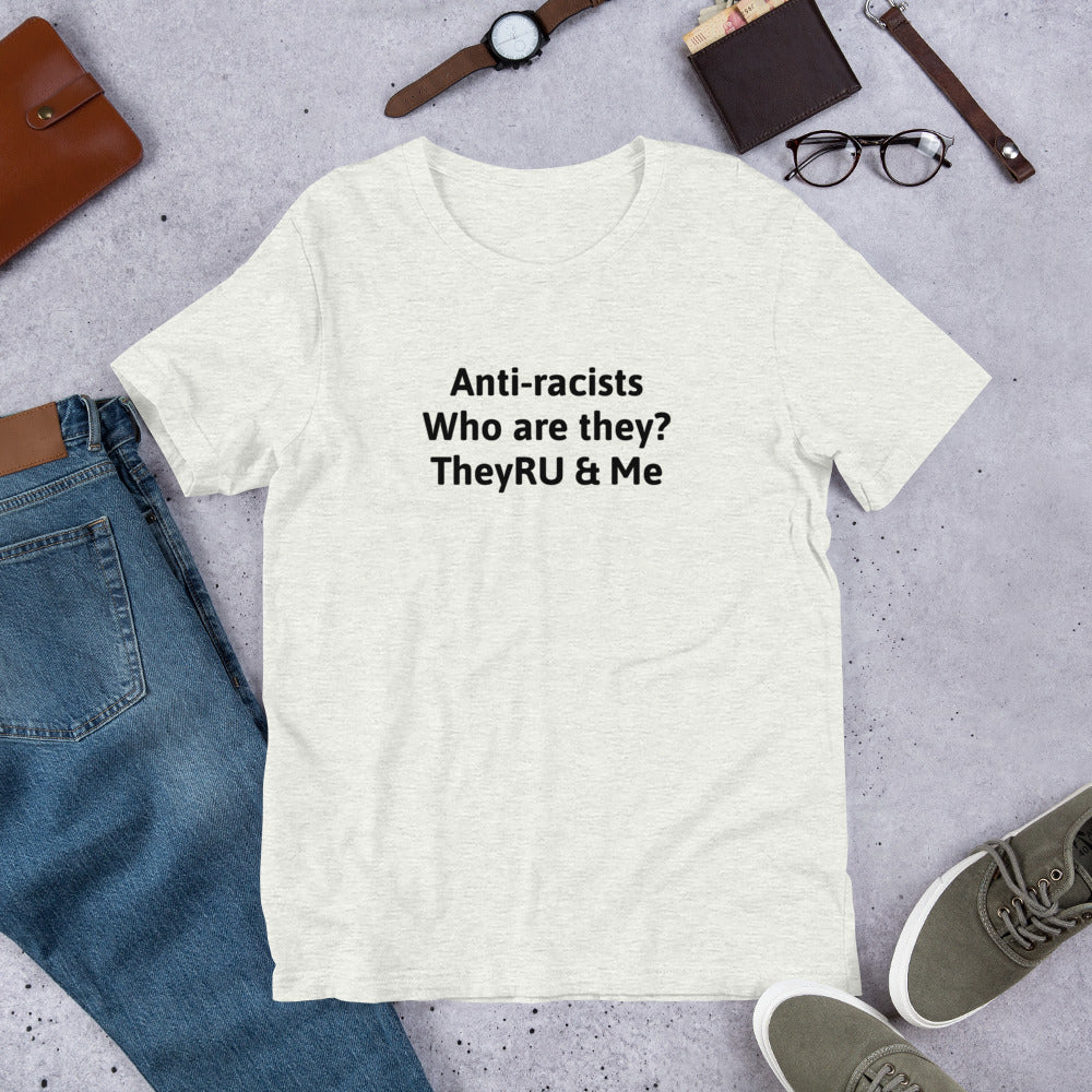 Anti-racists Who Are They? Unisex t-shirt