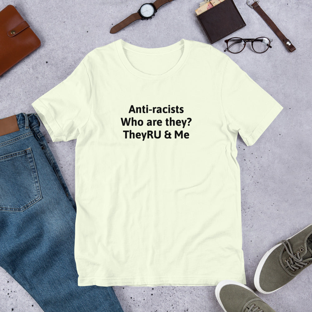 Anti-racists Who Are They? Unisex t-shirt