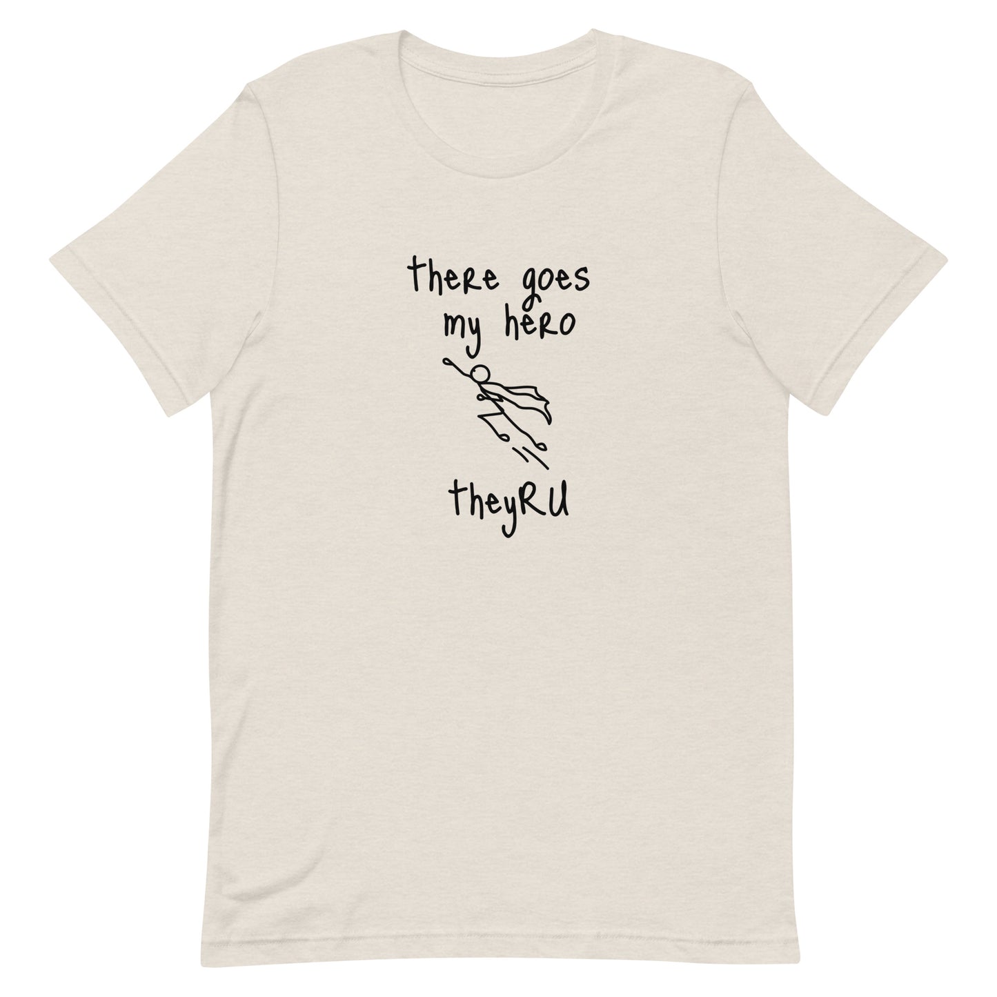 There Goes My Hero Unisex t-shirt