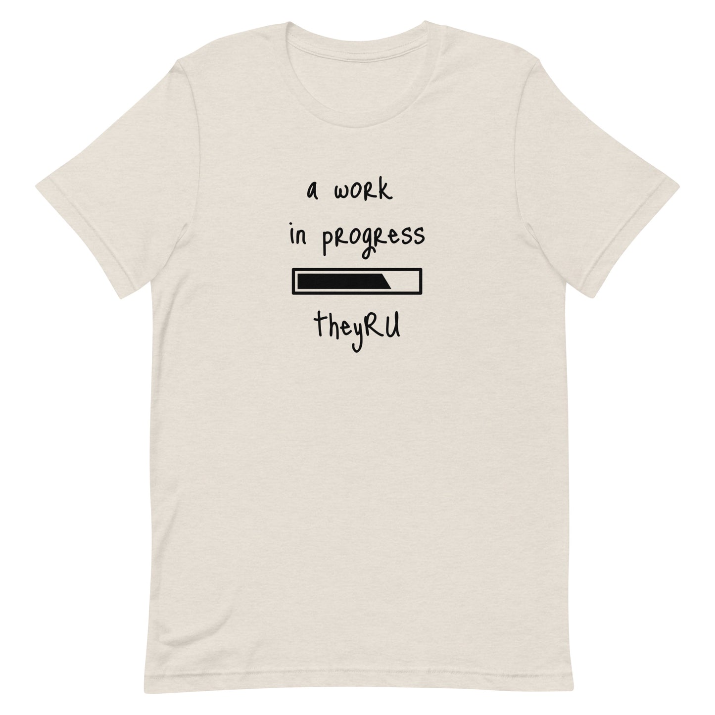 A Work In Progress Unisex t-shirt
