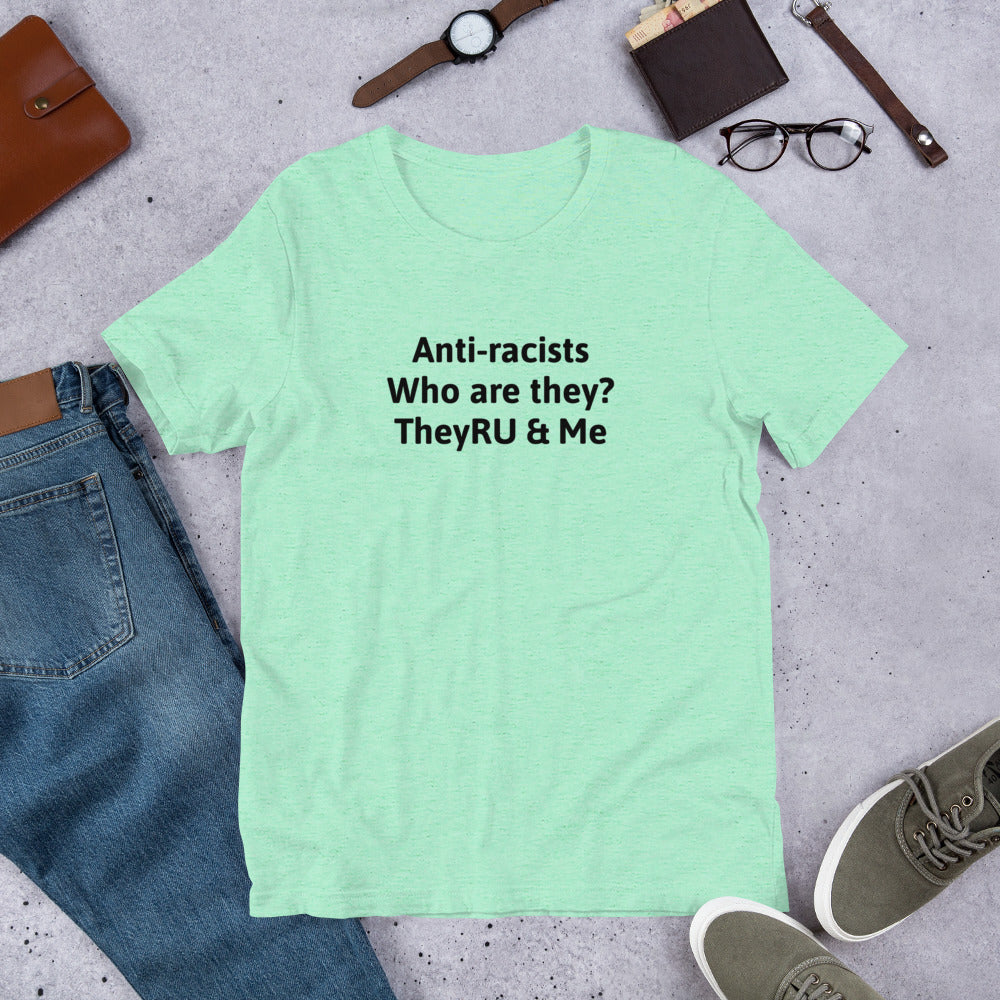 Anti-racists Who Are They? Unisex t-shirt