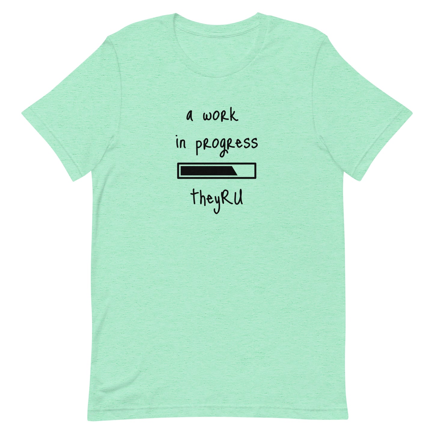 A Work In Progress Unisex t-shirt