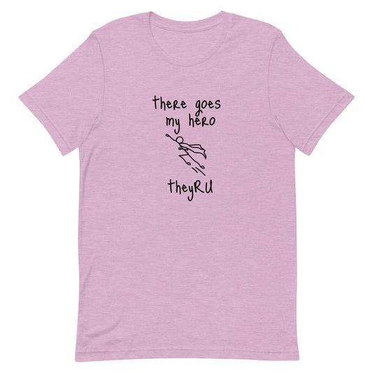 There Goes My Hero Unisex t-shirt