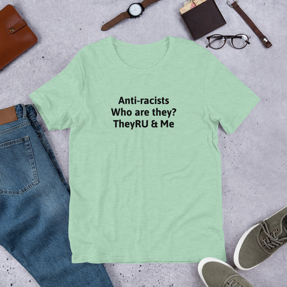 Anti-racists Who Are They? Unisex t-shirt