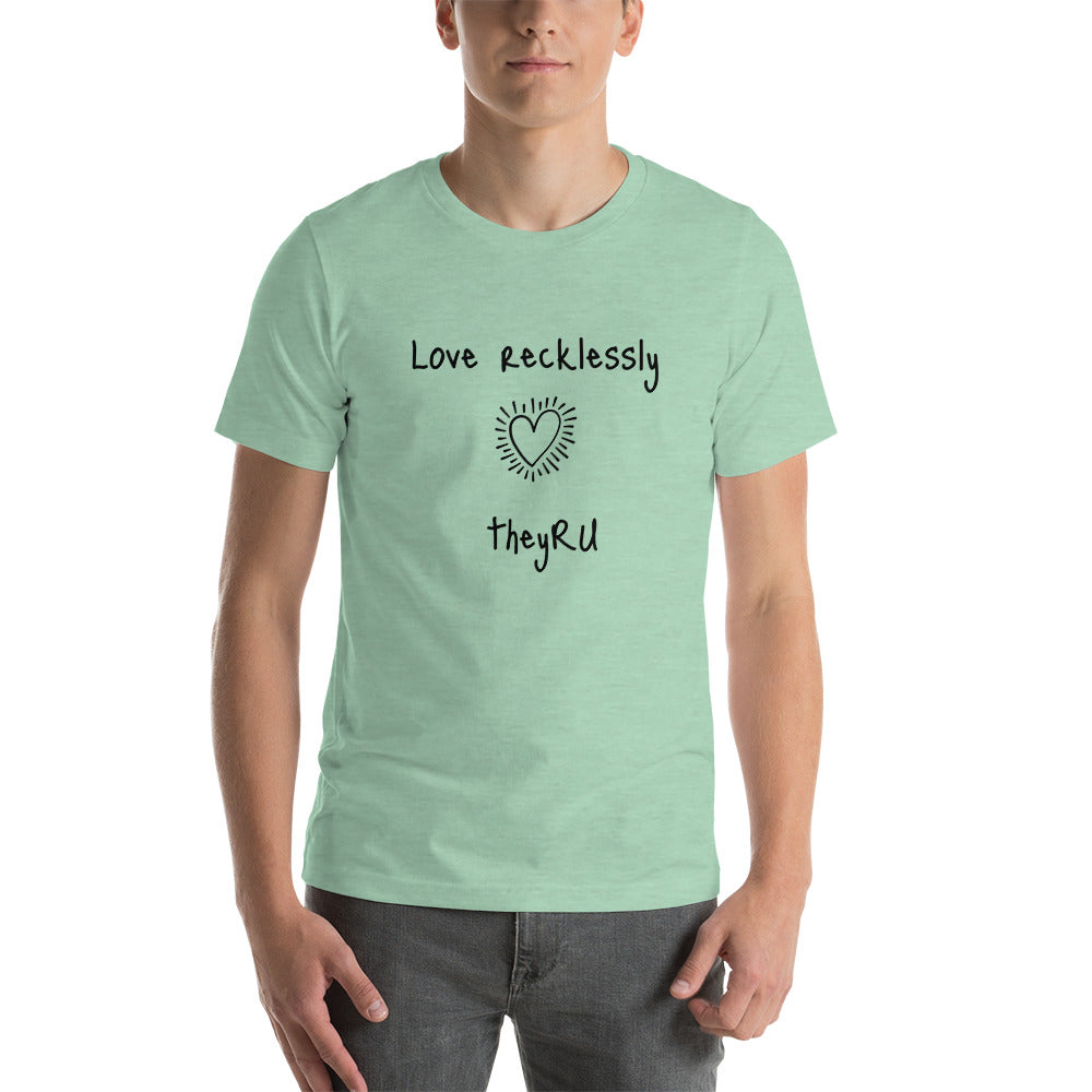 Love Recklessly Graphic Unisex t-shirt
