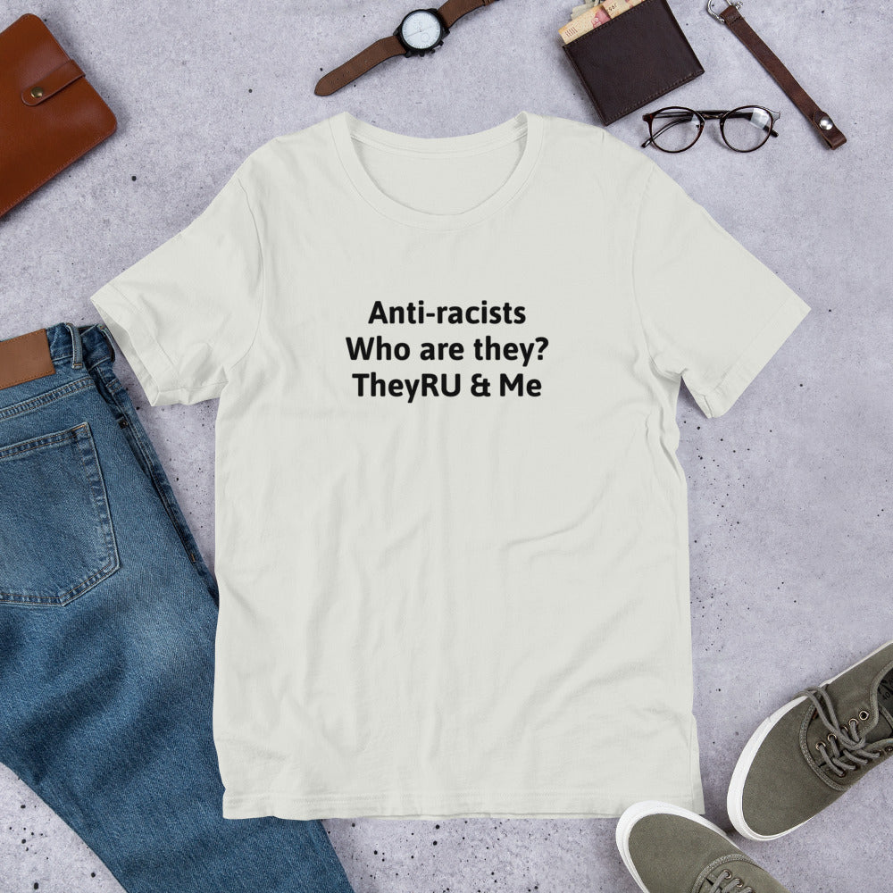 Anti-racists Who Are They? Unisex t-shirt