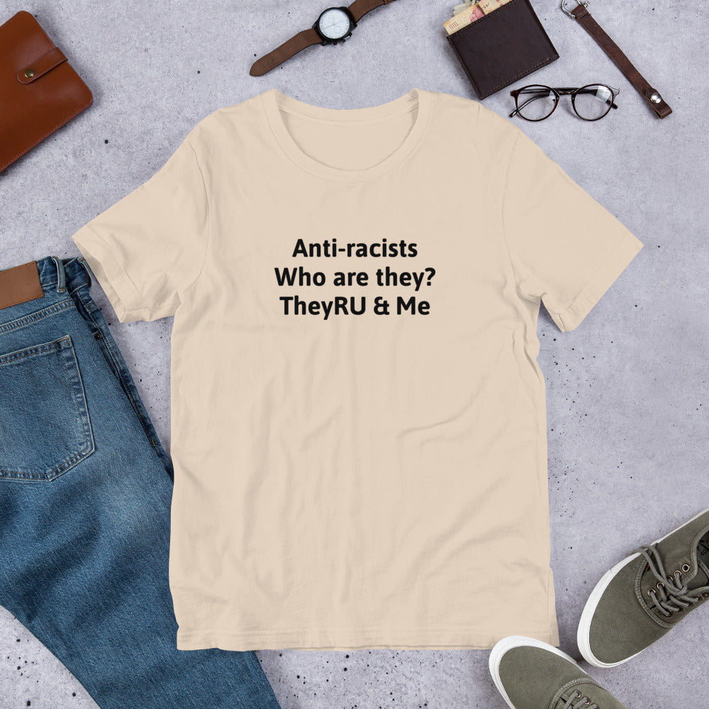 Anti-racists Who Are They? Unisex t-shirt