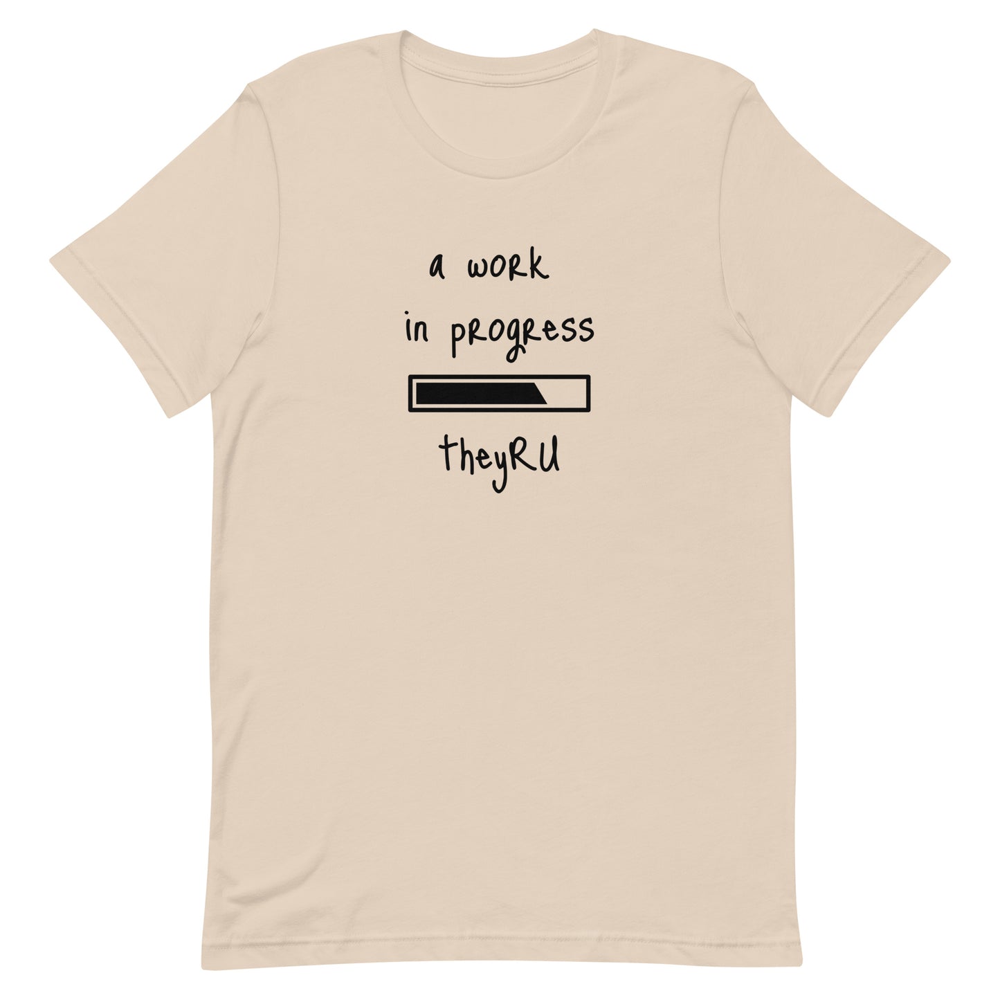 A Work In Progress Unisex t-shirt