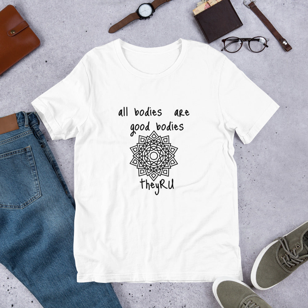 All Bodies Are Good Bodies Unisex t-shirt