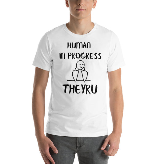 Human in progress TheyRU Unisex t-shirt