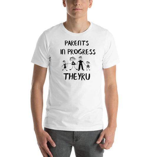 Parents in progress TheyRU Unisex t-shirt