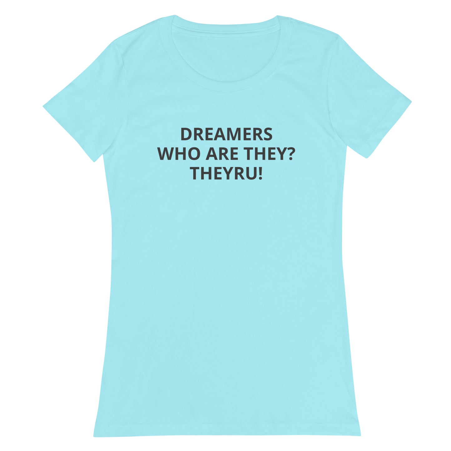 Dreamers Women’s fitted t-shirt