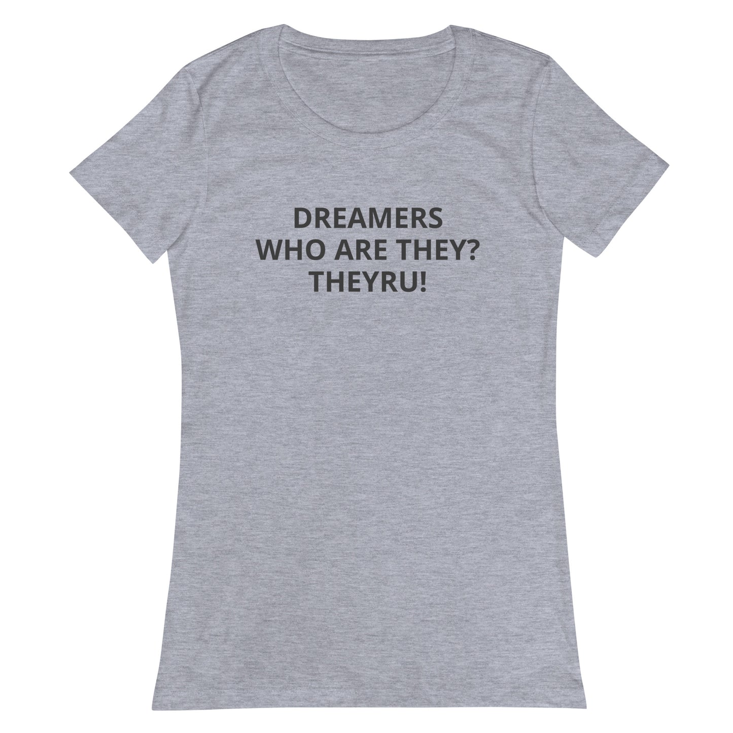 Dreamers Women’s fitted t-shirt