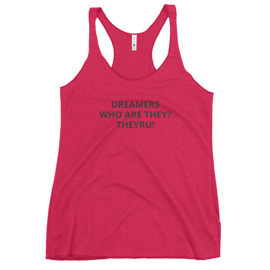 Dreamers Who Women's Racerback Tank
