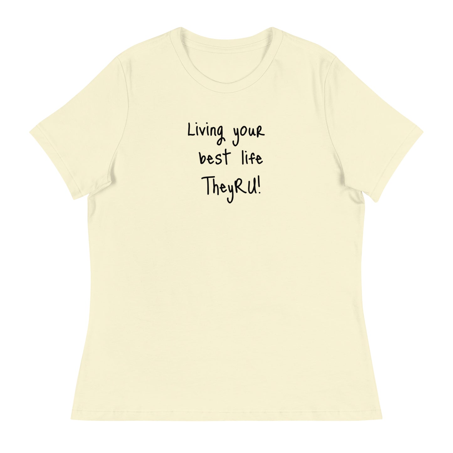Living Your Best Life Women's Relaxed T-Shirt