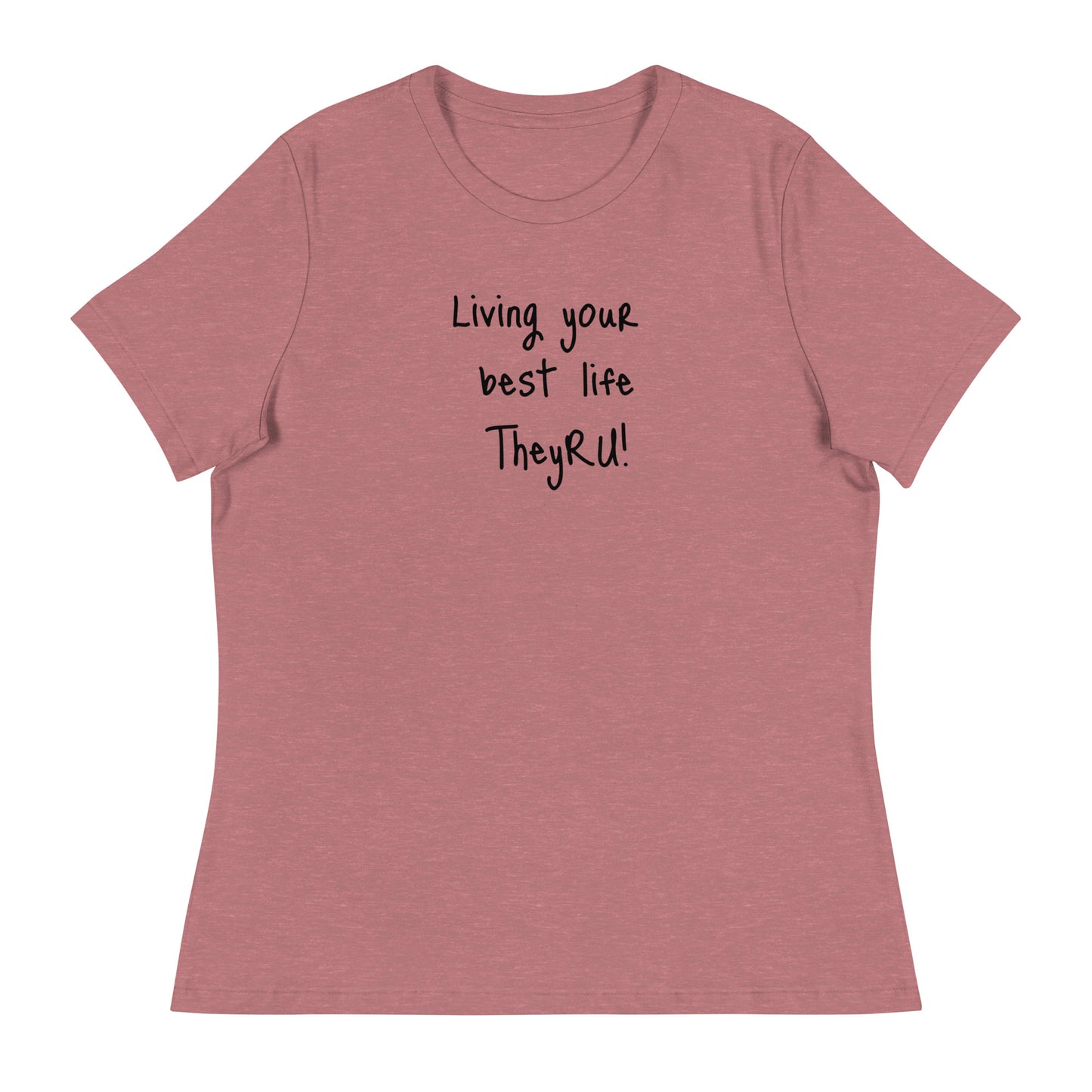 Living Your Best Life Women's Relaxed T-Shirt