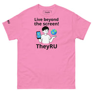 Live beyond the screen TheyRU