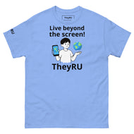 Live beyond the screen TheyRU