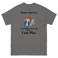 Mamas don't let your babies grow up to be Cow Pies
