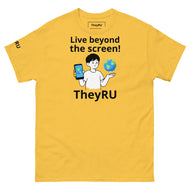 Live beyond the screen TheyRU
