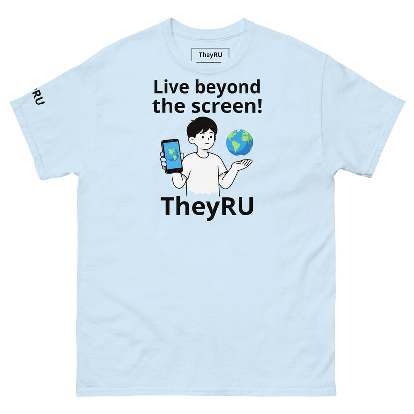 Live beyond the screen TheyRU