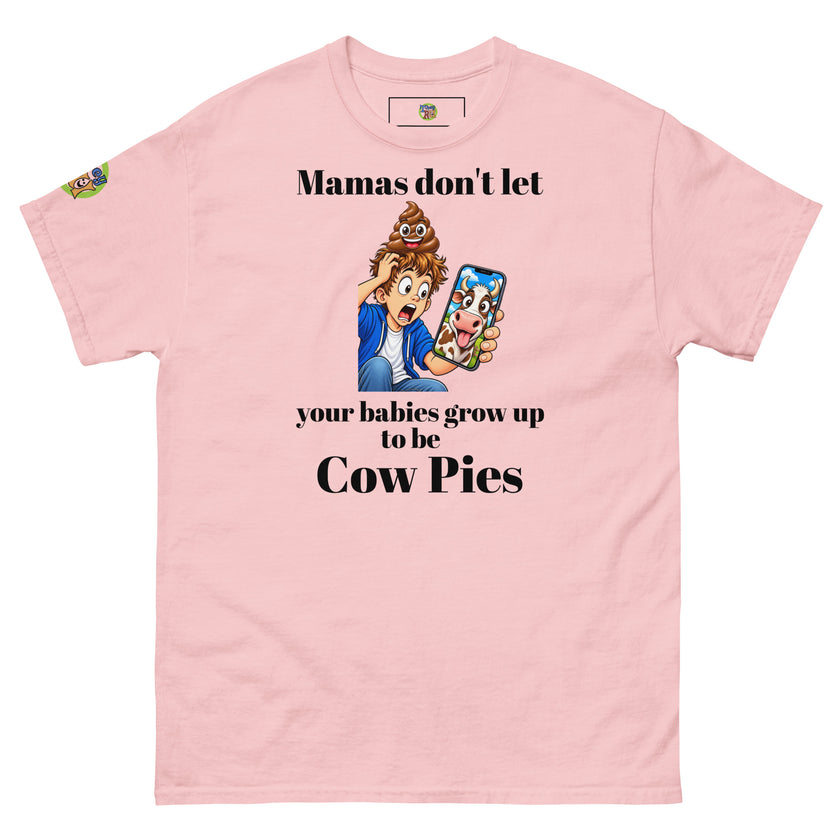 Mamas don't let your babies grow up to be Cow Pies