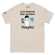 Live beyond the screen TheyRU