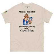 Mamas don't let your babies grow up to be Cow Pies