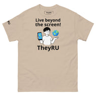 Live beyond the screen TheyRU