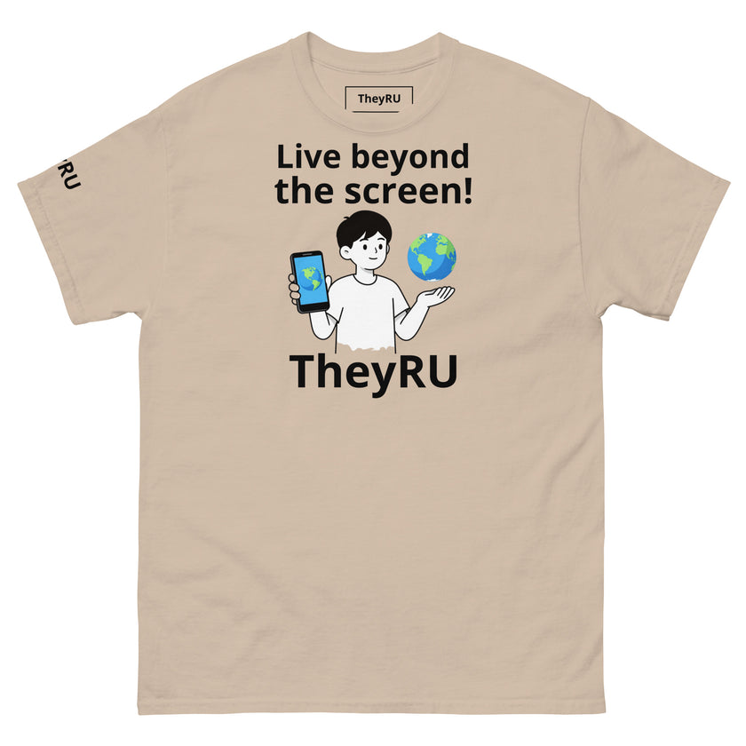 Live beyond the screen TheyRU