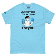 Live beyond the screen TheyRU