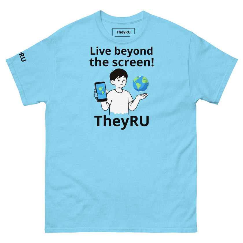Live beyond the screen TheyRU