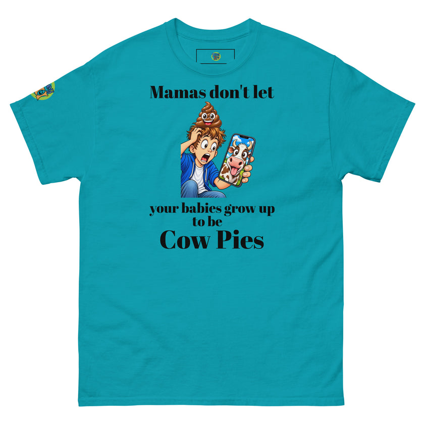 Mamas don't let your babies grow up to be Cow Pies
