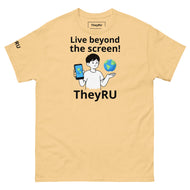 Live beyond the screen TheyRU