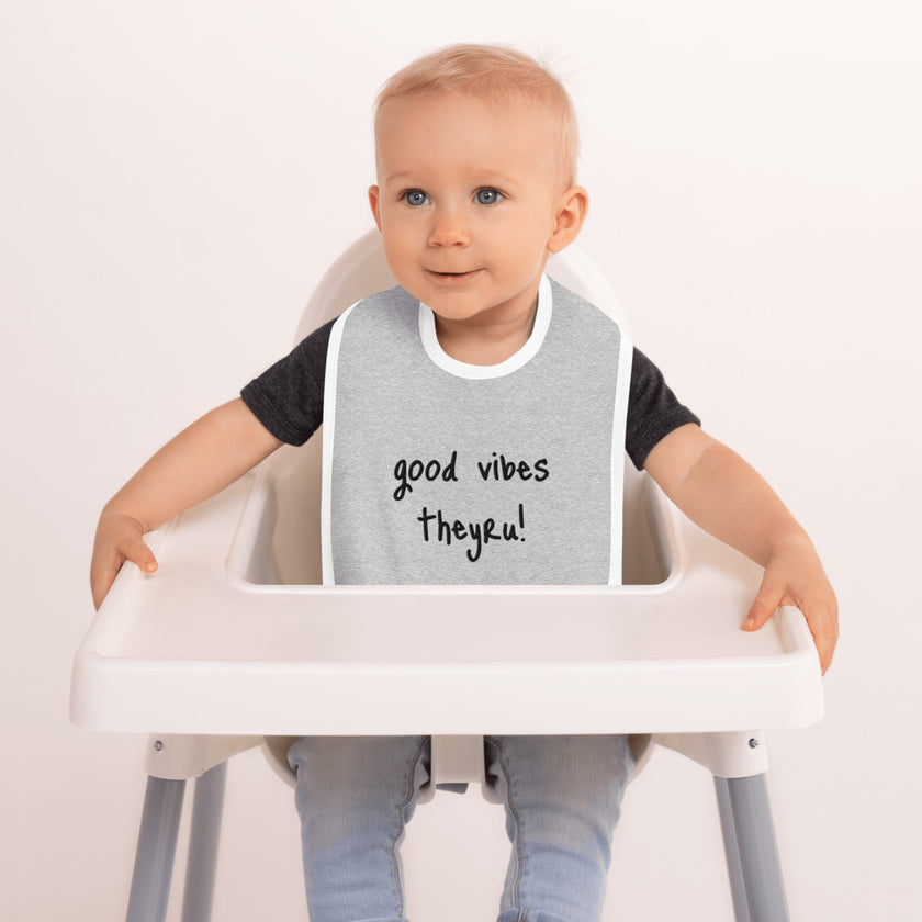 Good Vibes Embroidered Baby Bib