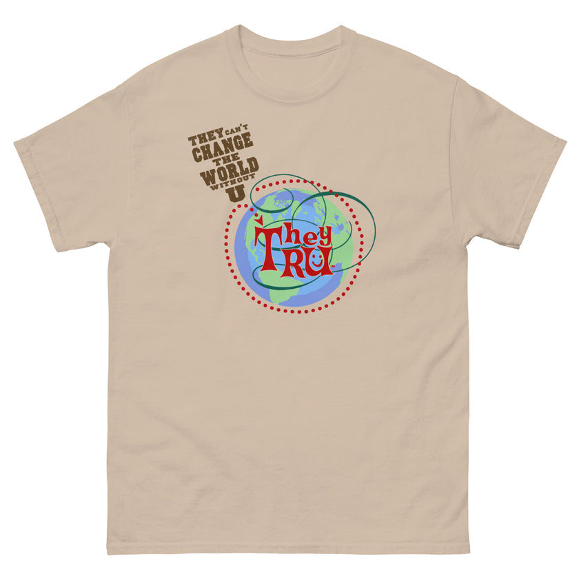 They can't change the world without U TheyRU