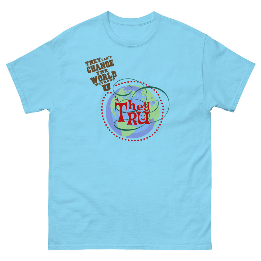 They can't change the world without U TheyRU