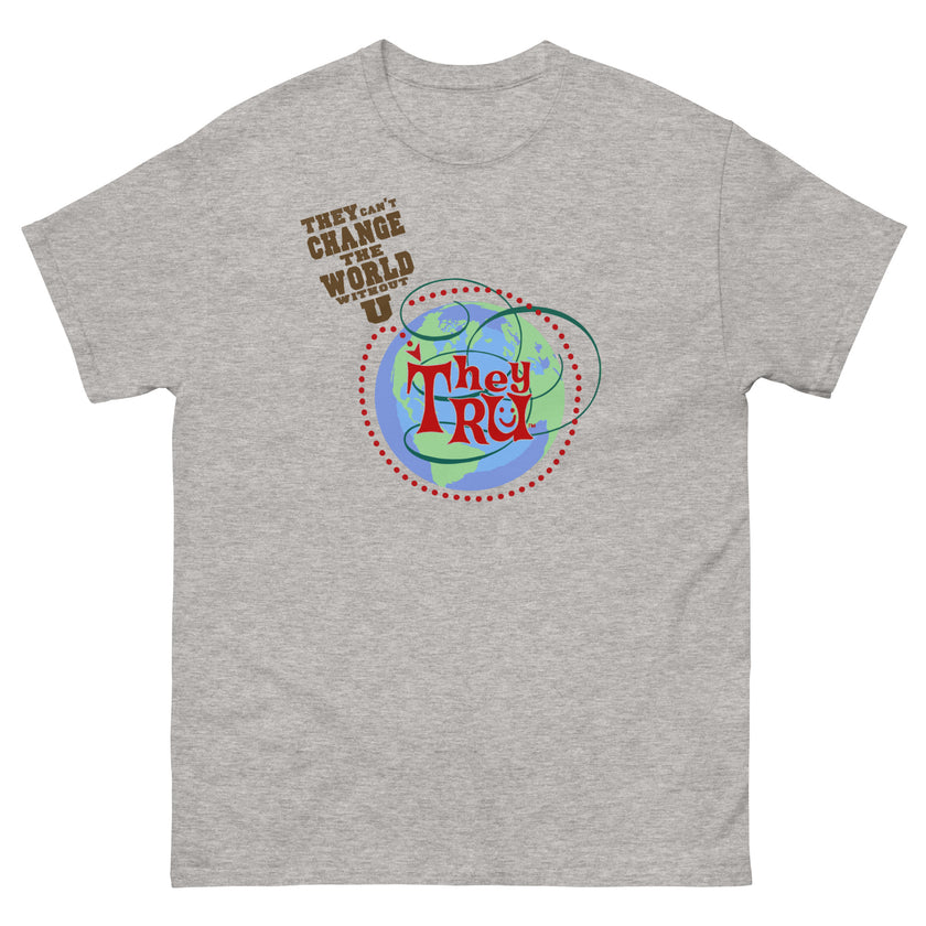 They can't change the world without U TheyRU