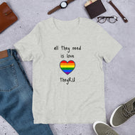 All They Need Is Love Unisex t-shirt