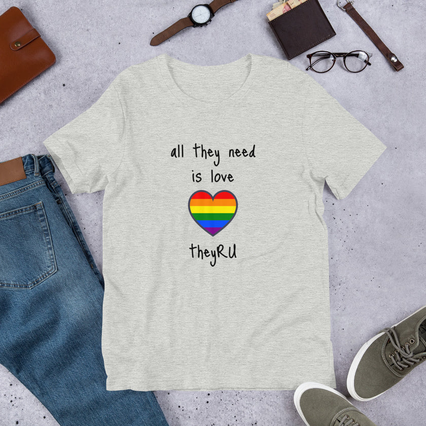 All They Need Is Love Unisex t-shirt