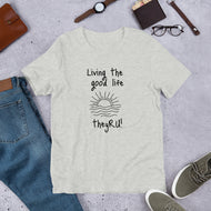 Living the Good Life Graphic Unisex t-shirt