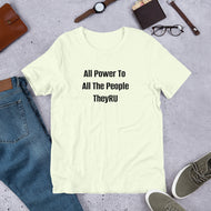 All Power To All The People Unisex t-shirt