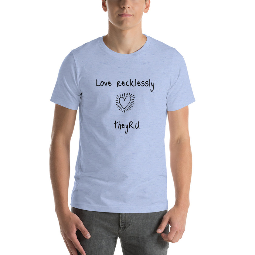 Love Recklessly Graphic Unisex t-shirt