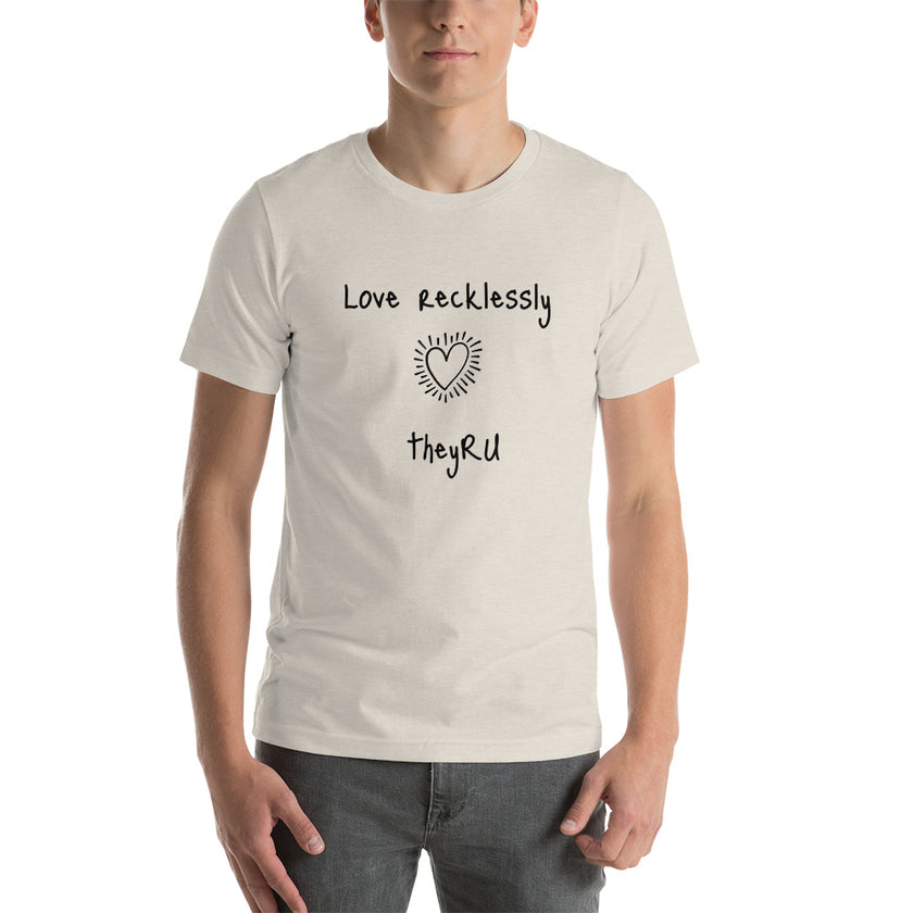 Love Recklessly Graphic Unisex t-shirt